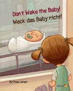 Don't Wake the Baby!: Sa NU-L Trezim Pe Bebe!: Babl Children's Books in German and English