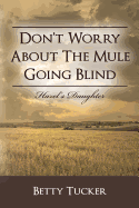 Don't Worry about the Mule Going Blind: Hazel's Daughter