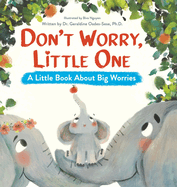 Don't Worry, Little One: A Little Book About Big Worries