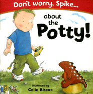 Don't Worry, Spike...about the Potty!