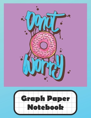 Donut Worry Graph Paper Notebook: Grid Paper Quad Ruled 5 Squares Per Inch Large Graphing Paper For Math Science 8.5" By 11" - Creations, Pastel Clouds