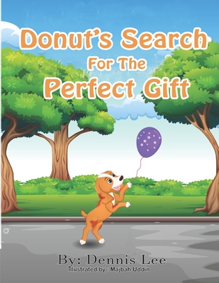 Donut's Search For The Perfect Gift. - Lee, Dennis