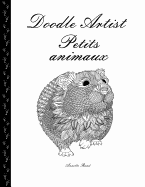 Doodle Artist - Petits animaux: Livre de coloriage pour adultes