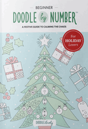 Doodle by Number for Holiday Lovers: A Festive Guide to Calming the Chaos