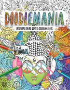 Doodlemania-Let?s Go Buddha! Mindful Zen Coloring with Inspiring Buddha Quotes for Teens and Grown-ups