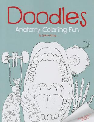 Doodles Anatomy Coloring Fun - James, Setria, and Scribendi (Editor)