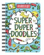 Doodles to Go!: Super Duper Doodles