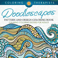 Doodlescapes: Pattern and Design Coloring Book - Calming Coloring Books for Adults