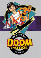 Doom Patrol: The Silver Age Omnibus