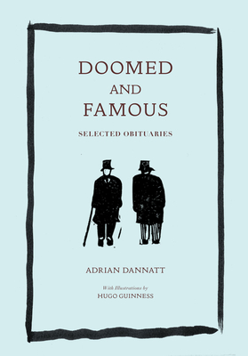 Doomed and Famous: Selected Obituaries - Dannatt, Adrian