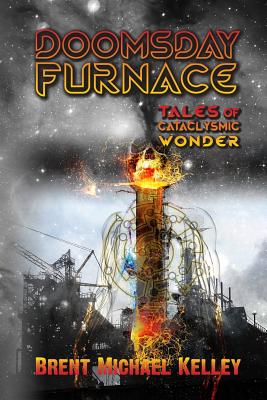 Doomsday Furnace - Kelley, Brent Michael