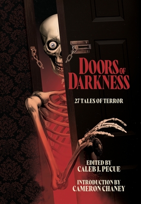 Doors of Darkness - Pecue, Caleb J (Editor), and Chaney, Cameron (Introduction by)