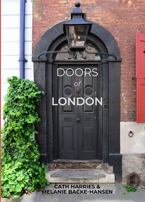 Doors of London - Harries, Cath (Photographer), and Backe-Hansen, Melanie