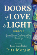 Doors of Love and Light: Energize your space using love and light.