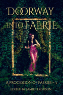 Doorway into Faerie: Sixteen Tales of Magic and Enchantment