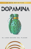 Dopamina: El lado oscuro del placer