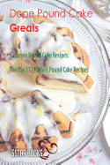 Dope Pound Cake Greats: Supreme Pound Cake Recipes, the Top 112 Badass Pound Cake Recipes
