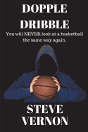 Dopple Dribble: You Will Never Look at a Basketball the Same Way Again