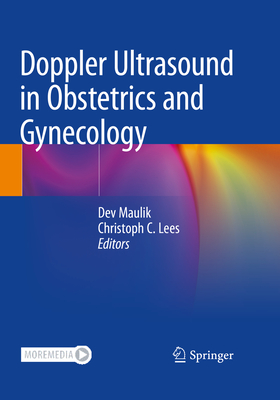 Doppler Ultrasound in Obstetrics and Gynecology - Maulik, Dev (Editor), and Lees, Christoph C. (Editor)