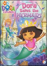 Dora the Explorer: Dora Saves the Mermaids