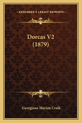 Dorcas V2 (1879) - Craik, Georgiana Marion