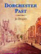 Dorchester Past - Draper, Jo