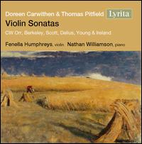 Doreen Carwithen & Thomas Pitfield: Violin Sonatas - Fenella Humphreys (violin); Nathan Williamson (piano)