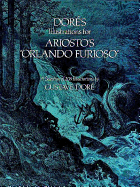 Dore's Illustrations for Ariosto's "Orlando Furioso": A Selection of 208 Illustrations