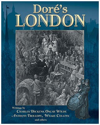 Dores London - Dickens, Charles, and Wilde, Oscar, and Trollope, Anthony