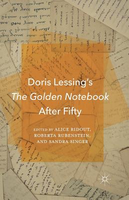 Doris Lessing's the Golden Notebook After Fifty - Ridout, A (Editor), and Rubenstein, R (Editor), and Singer, S (Editor)