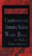 Dorland's Complementary and Alternative Medicine Word Book for Medical Transcriptionists