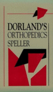 Dorland's Orthopedics Speller - Dorland