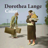 Dorothea Lange Color: Photography