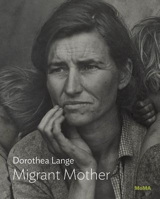 Dorothea Lange: Migrant Mother: MoMA One on One Series - Lange, Dorothea (Photographer), and Meister, Sarah Hermanson (Text by)