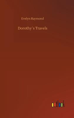 Dorothys Travels - Raymond, Evelyn