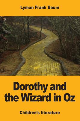 Dorothy and the Wizard in Oz - Baum, Lyman Frank