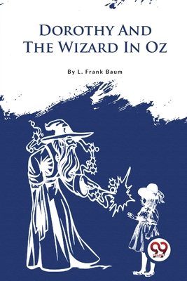 Dorothy And The Wizard In Oz - Baum, L Frank