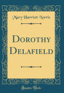 Dorothy Delafield (Classic Reprint)