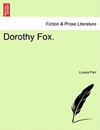 Dorothy Fox. - Parr, Louisa