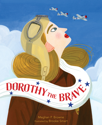 Dorothy the Brave - Browne, Meghan P