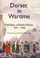 Dorset in Wartime: v. 15: The Diary of Phyllis Walther 1941-1942