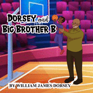 Dorsey and Big Brother B