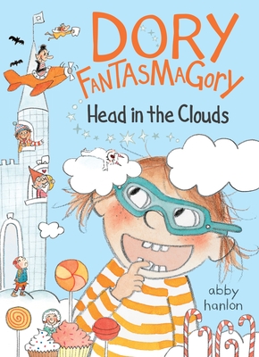 Dory Fantasmagory: Head in the Clouds - Hanlon, Abby