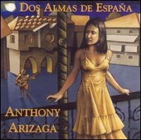 Dos Almas de Espana - Anthony Arizaga