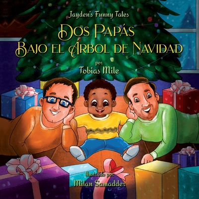 Dos Paps bajo el ?rbol de Navidad - Samadder, Milan (Illustrator), and Mile, Tobias