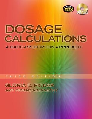 Dosage Calculations: A Ratio-Proportion Approach (Book Only) - Pickar, Rn Edd, and Pickar-Abernethy, Amy, and Pickar, Gloria D