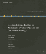 Dossier: tienne Balibar on Althusser's Dramaturgy and the Critique of Ideology