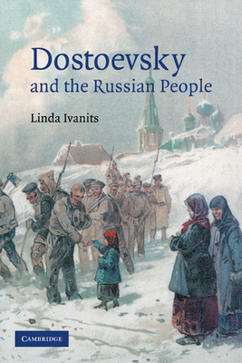 Dostoevsky and the Russian People - Ivanits, Linda