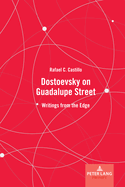 Dostoevsky on Guadalupe Street: Writings from the Edge