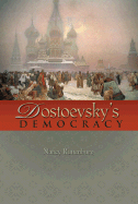 Dostoevsky's Democracy - Ruttenburg, Nancy